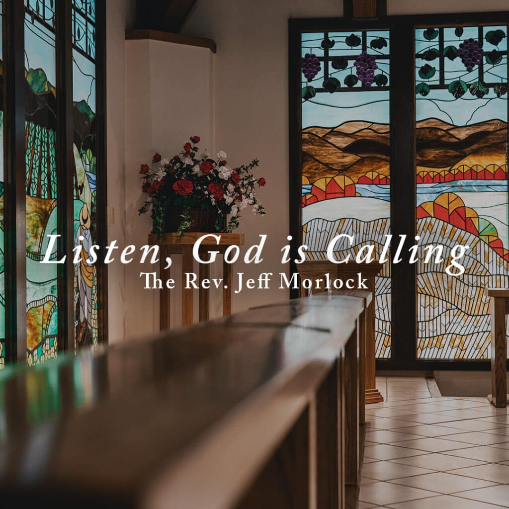 Listen, God is Calling; The Rev. Jeff Morlock