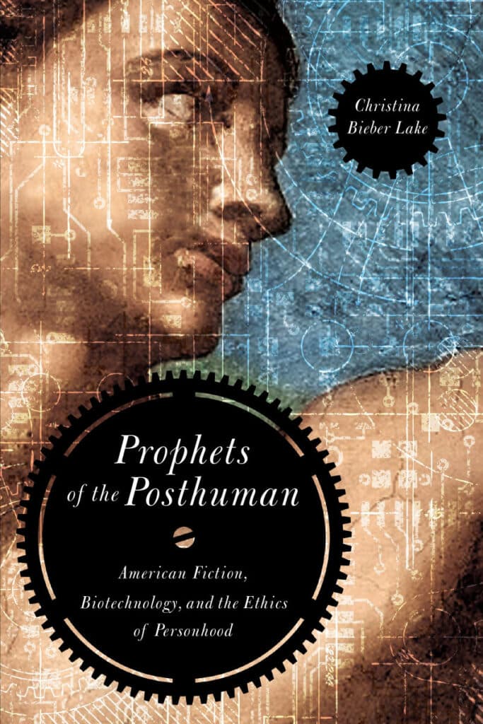 Prophets of the Posthuman by Christina Bieber Lake