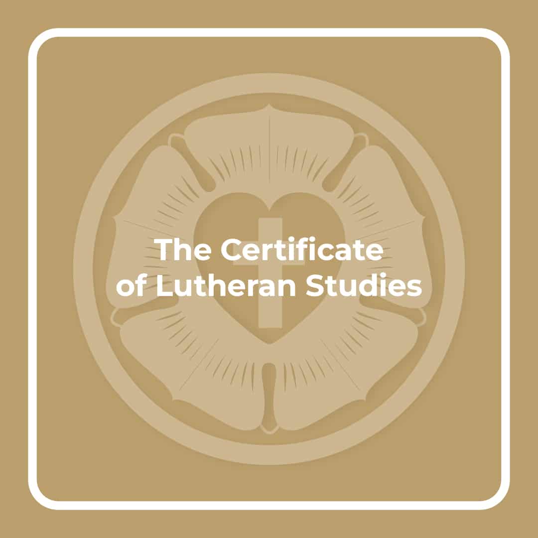 The Certificate of Lutheran Studies