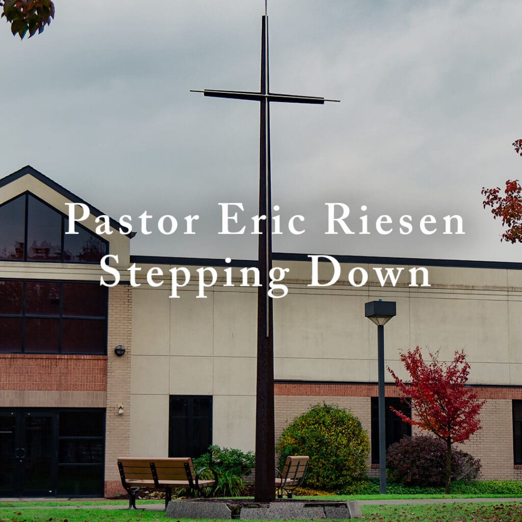 Pastor Eric Riesen Stepping Down